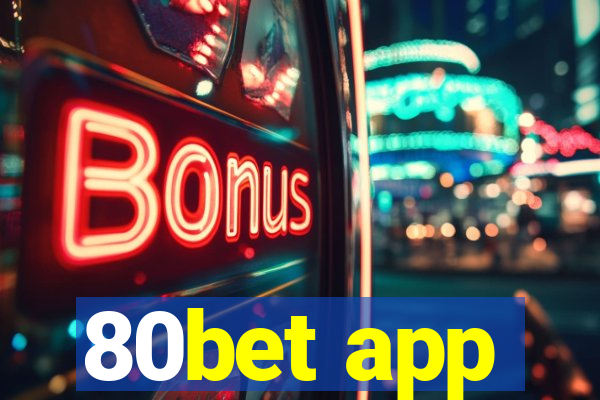 80bet app