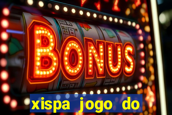 xispa jogo do bicho tabela