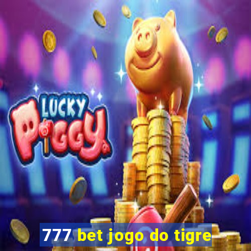 777 bet jogo do tigre