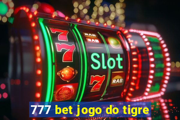 777 bet jogo do tigre