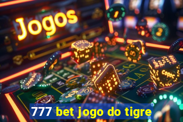 777 bet jogo do tigre