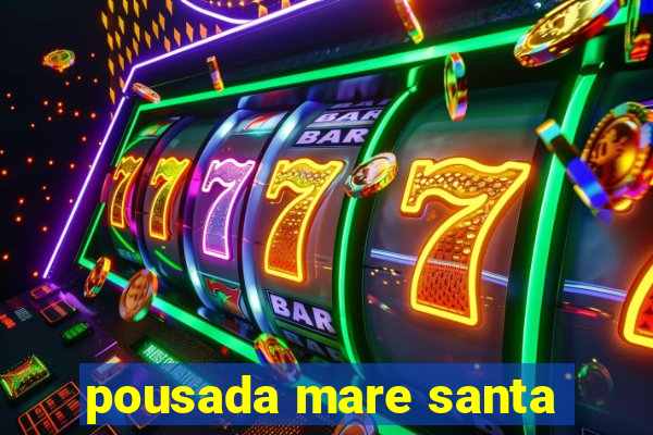 pousada mare santa