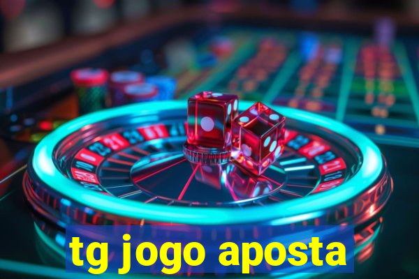 tg jogo aposta