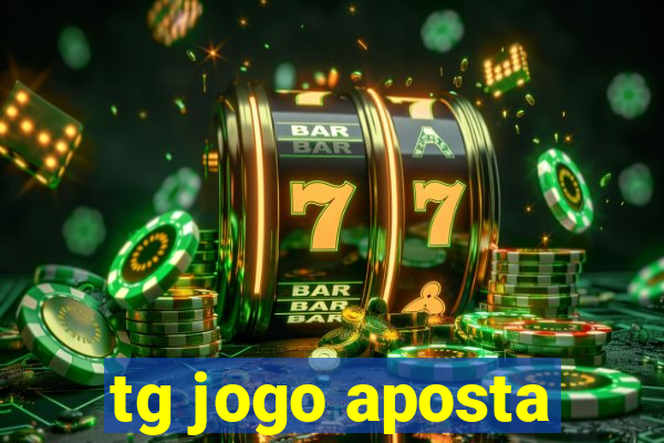 tg jogo aposta