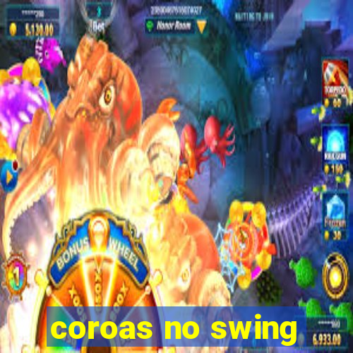 coroas no swing