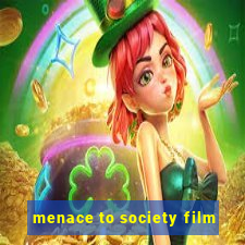 menace to society film