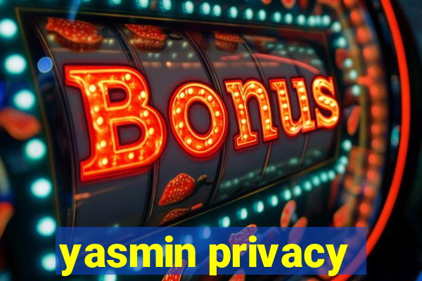 yasmin privacy