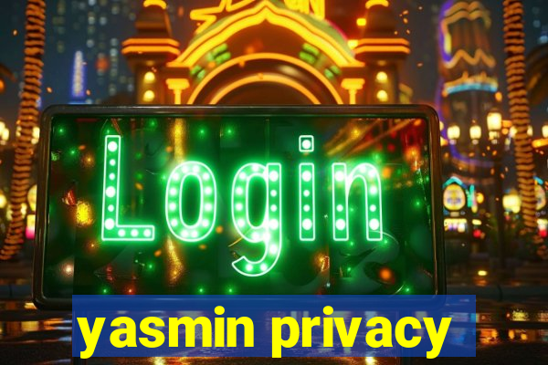 yasmin privacy