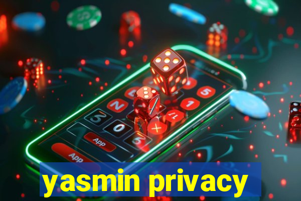 yasmin privacy