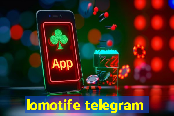 lomotife telegram