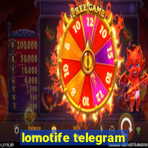 lomotife telegram