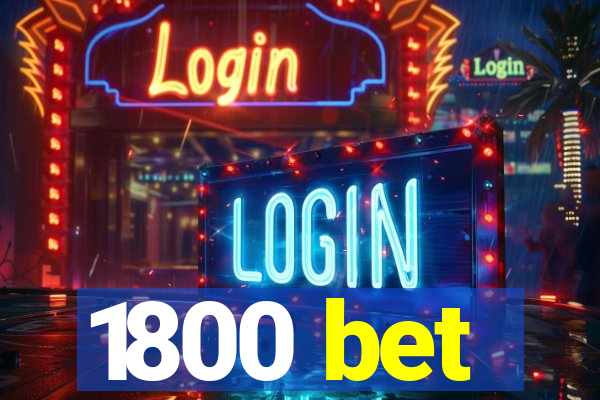 1800 bet