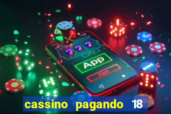 cassino pagando 18 reais no cadastro