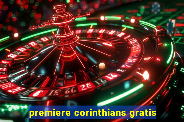 premiere corinthians gratis