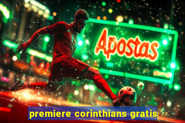 premiere corinthians gratis