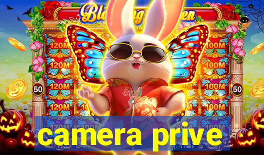 camera prive