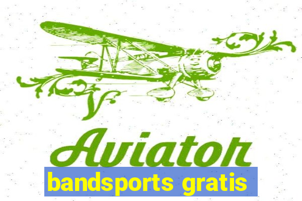 bandsports gratis