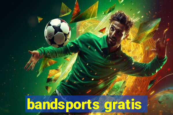 bandsports gratis