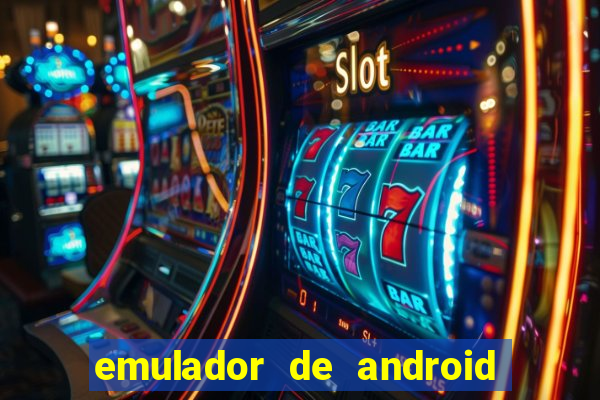 emulador de android para pc fraco