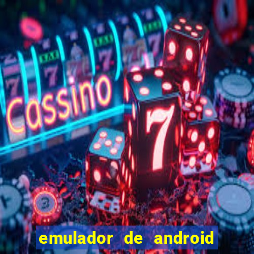 emulador de android para pc fraco