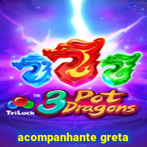 acompanhante greta