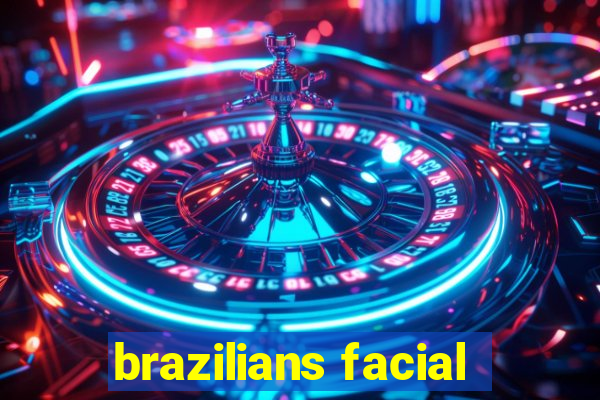 brazilians facial