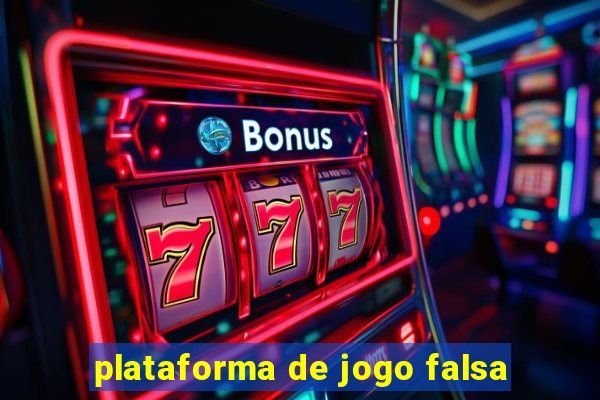 plataforma de jogo falsa