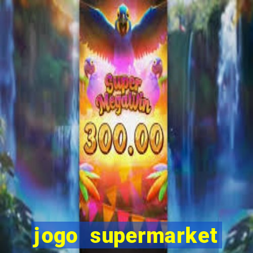 jogo supermarket spree demo