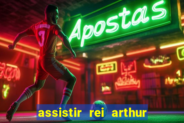 assistir rei arthur 2004 dublado