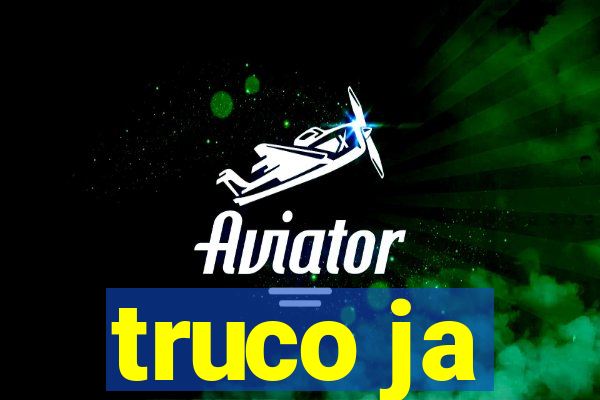 truco ja