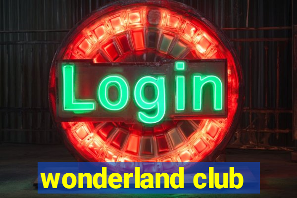 wonderland club