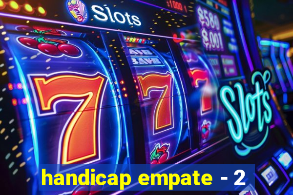 handicap empate - 2