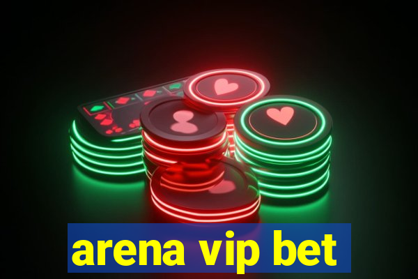 arena vip bet