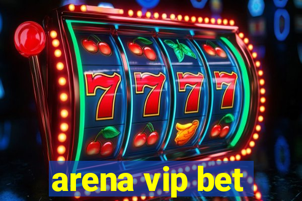 arena vip bet