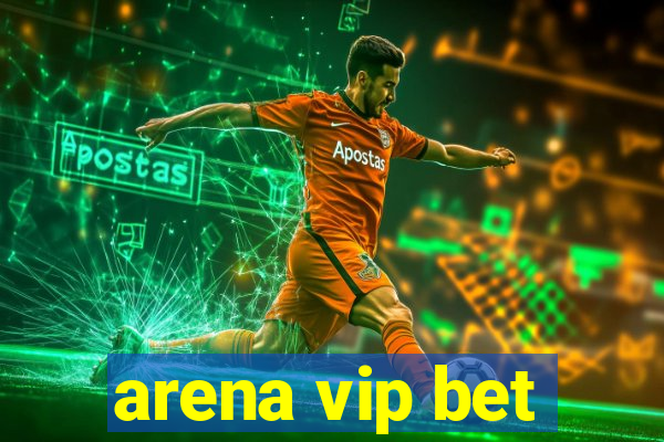 arena vip bet