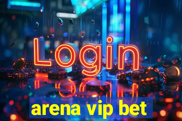 arena vip bet