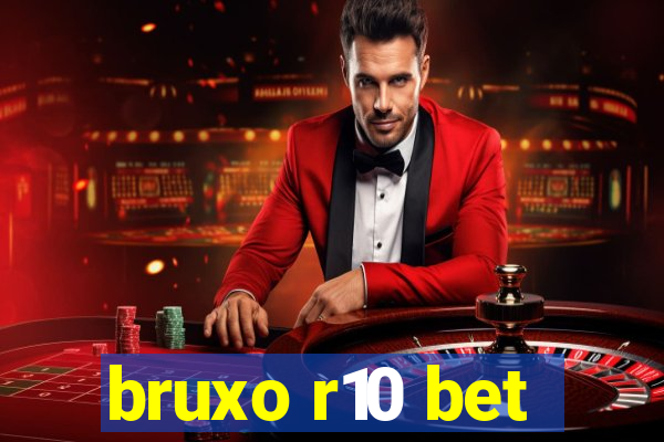 bruxo r10 bet