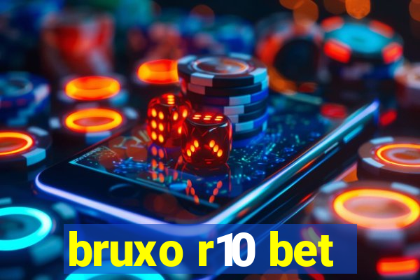 bruxo r10 bet