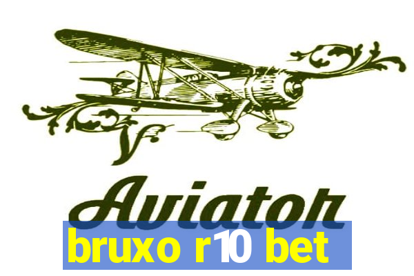 bruxo r10 bet