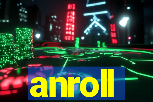 anroll