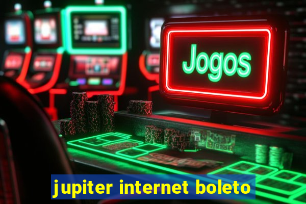 jupiter internet boleto