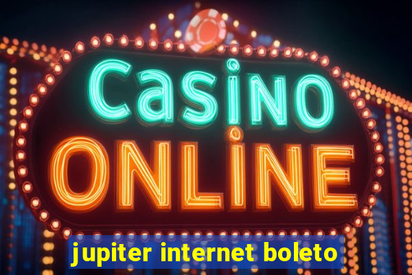 jupiter internet boleto