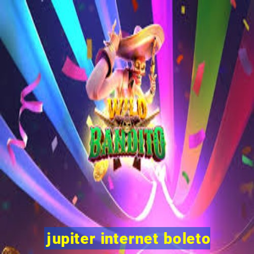 jupiter internet boleto