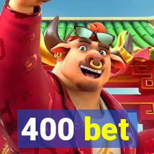 400 bet