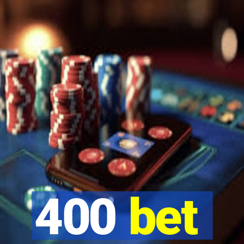 400 bet