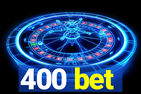 400 bet