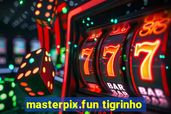 masterpix.fun tigrinho