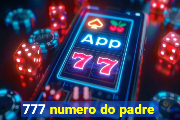 777 numero do padre