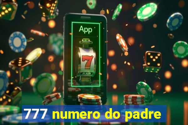 777 numero do padre