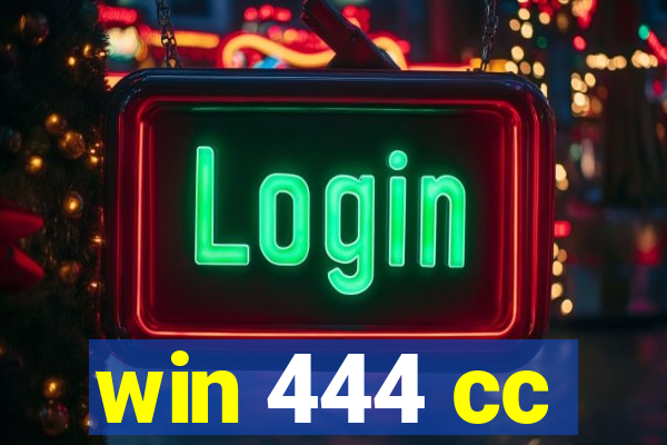 win 444 cc